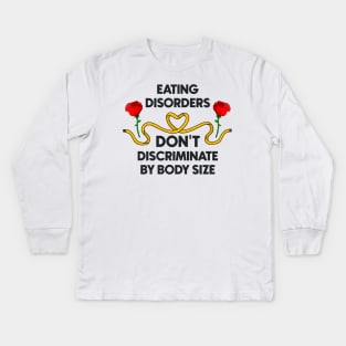 Eating Disorders Don't Discriminate By Body Size Kids Long Sleeve T-Shirt